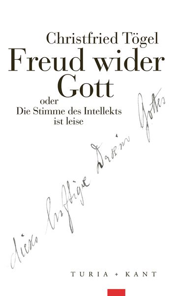 Freud wider Gott, Taschenbuch von Christfried Tögel, Verlag Turia + Kant, 9783985141142
