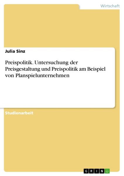 Produktbild: Preispolitik. Untersuchung der Preisgestaltung und Preispolitik am Beispiel von Planspielunternehmen