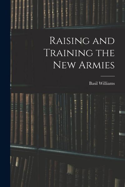 Produktbild: Raising and Training the new Armies
