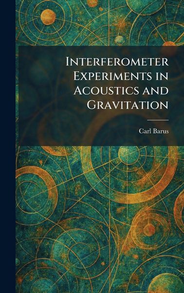 Produktbild: Interferometer Experiments in Acoustics and Gravitation