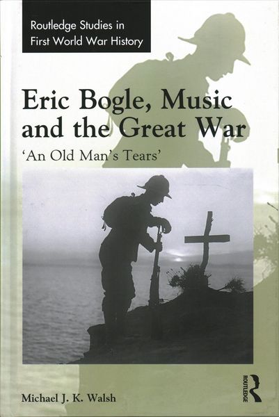 Produktbild: Eric Bogle, Music and the Great War