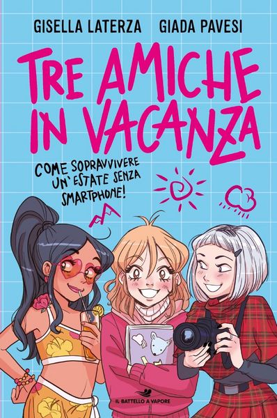 Produktbild: Tre amiche in vacanza. Come sopravvivere un'estate senza smartphone!
