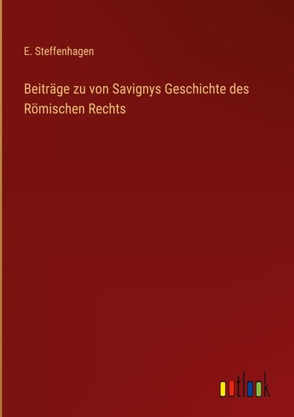Produktbild: Beitr&auml;ge zu von Savignys Geschichte des R&ouml;mischen Rechts
