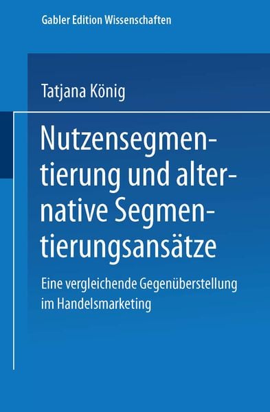 Produktbild: Nutzensegmentierung und alternative Segmentierungsans&auml;tze