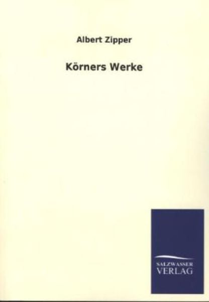 Körners Werke, Taschenbuch von Albert Zipper, Salzwasser, 978-3-8460-3471-2