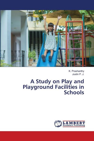 Produktbild: A Study on Play and Playground Facilities in Schools