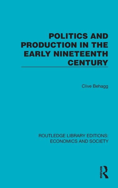 Produktbild: Politics and Production in the Early Nineteenth Century