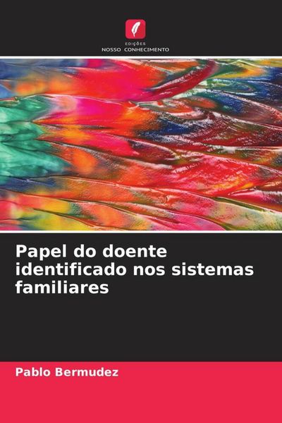Produktbild: Bermudez, P: Papel do doente identificado nos sistemas famil
