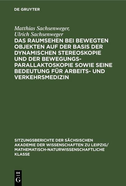 Produktbild: Das Raumsehen bei bewegten Objekten auf der Basis der dynamischen Stereoskopie und der Bewegungsparallaktoskopie sowie seine Bedeutung f&uuml;r Arbeits- und Verkehrsmedizin