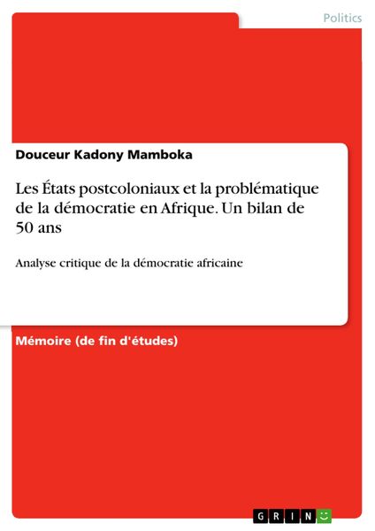 Produktbild: Les &Eacute;tats postcoloniaux et la probl&eacute;matique de la d&eacute;mocratie en Afrique. Un bilan de 50 ans