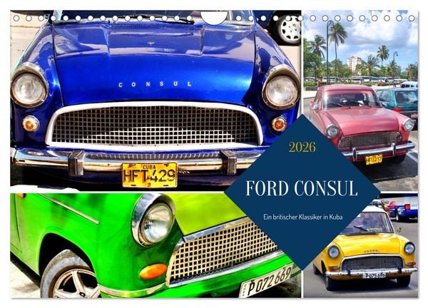 FORD CONSUL - Ein britischer Klassiker in Kuba (Wandkalender 2026 DIN A4 quer), CALVENDO Monatskalender