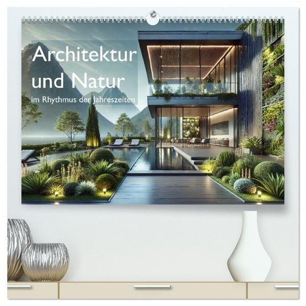 Architektur und Natur im Rhythmus der Jahreszeiten (hochwertiger Premium Wandkalender 2026 DIN A2 quer), Kunstdruck in Hochglanz