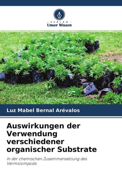 Produktbild: Auswirkungen der Verwendung verschiedener organischer Substrate