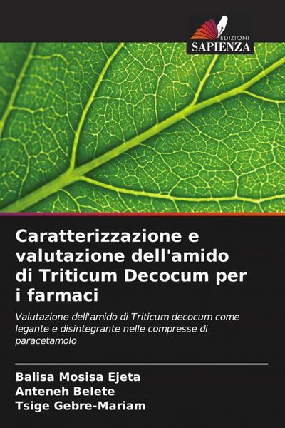 Produktbild: Caratterizzazione e valutazione dell'amido di Triticum Decocum per i farmaci