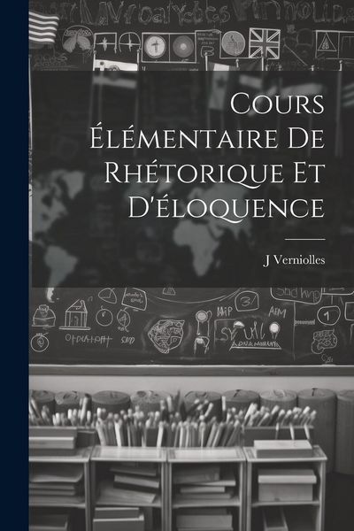Produktbild: Cours &eacute;l&eacute;mentaire de rh&eacute;torique et d'&eacute;loquence
