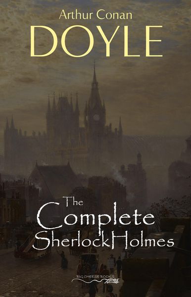 Produktbild: Sherlock Holmes: The Complete Illustrated Collection: (Sherlock Holmes #1-9)