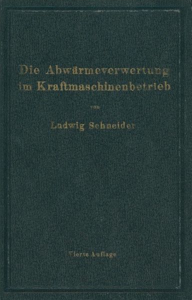 Produktbild: Die Abw&auml;rmeverwertung im Kraftmaschinenbetrieb