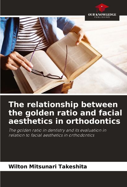 Produktbild: The relationship between the golden ratio and facial aesthetics in orthodontics