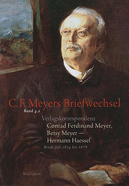 Produktbild: Verlagskorrespondenz: Conrad Ferdinand Meyer, Betsy Meyer &ndash; Hermann Haessel mit zugeh&ouml;rigen Briefwechseln und Verlagsdokumenten