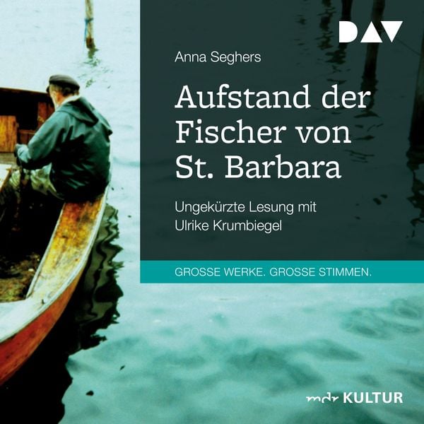 Aufstand der Fischer von St. Barbara - Anna Seghers, Audio, 9783742418500