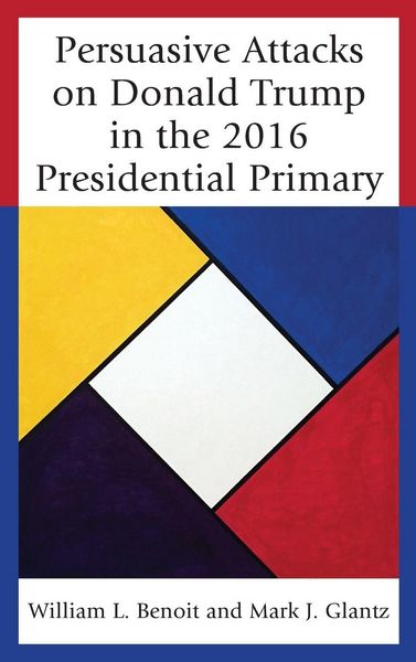 Produktbild: Persuasive Attacks on Donald Trump in the 2016 Presidential Primary