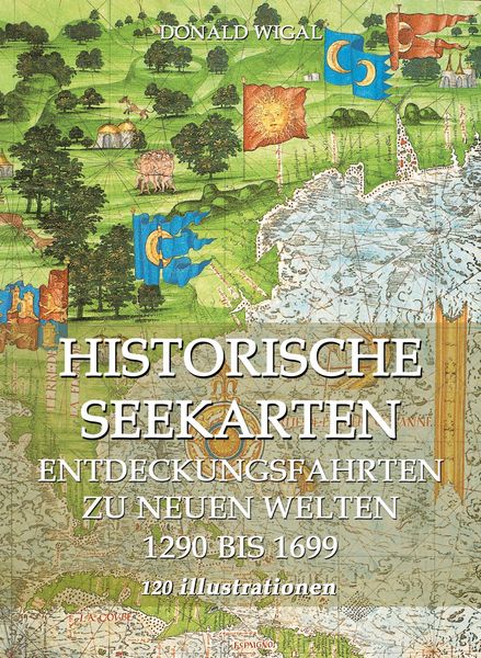 Produktbild: Historische Seekarten. Entdeckungsfahrten zu neuen Welten