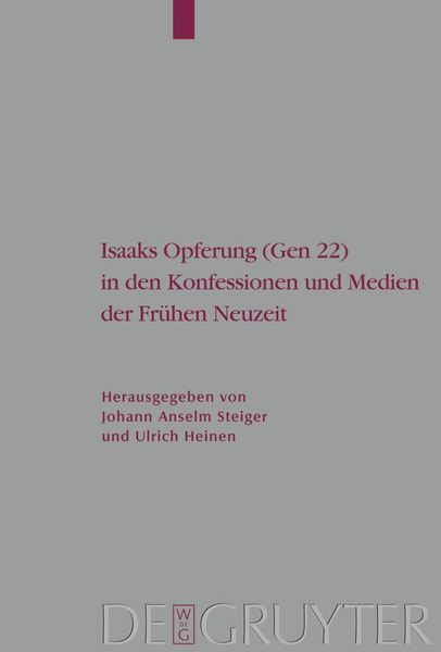Produktbild: Isaaks Opferung (Gen 22) in den Konfessionen und Medien der Fr&uuml;hen Neuzeit