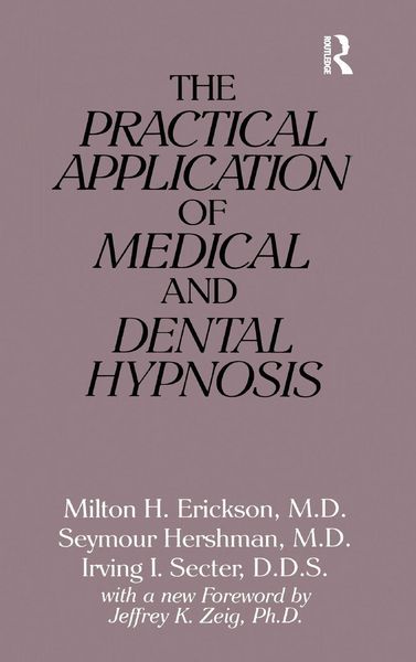 Produktbild: The Practical Application of Medical and Dental Hypnosis