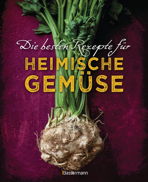 Produktbild: Die besten Rezepte f&uuml;r heimische Gem&uuml;se