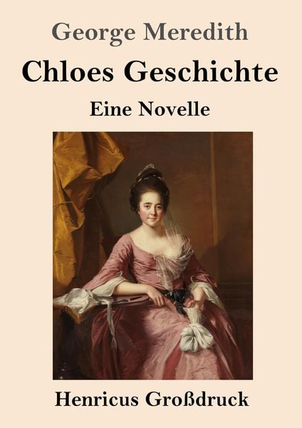Chloes Geschichte (Großdruck), Taschenbuch von George Meredith, BoD - Books on Demand, 9783847835479