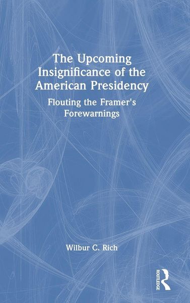 Produktbild: The Upcoming Insignificance of the American Presidency