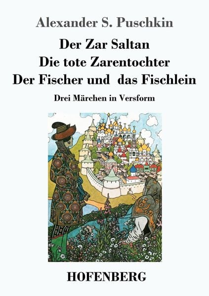Produktbild: Der Zar Saltan / Die tote Zarentochter / Der Fischer und das Fischlein