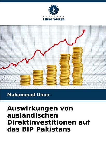 Produktbild: Auswirkungen von ausl&auml;ndischen Direktinvestitionen auf das BIP Pakistans