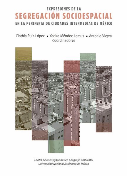 Produktbild: Expresiones de la segregaci&oacute;n socioespacial en la periferia de ciudades intermedias de M&eacute;xico