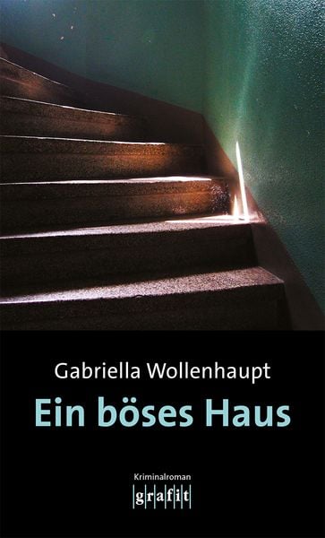 Ein böses Haus, Taschenbuch von Gabriella Wollenhaupt, Grafit, 978-3-9865900-5-5