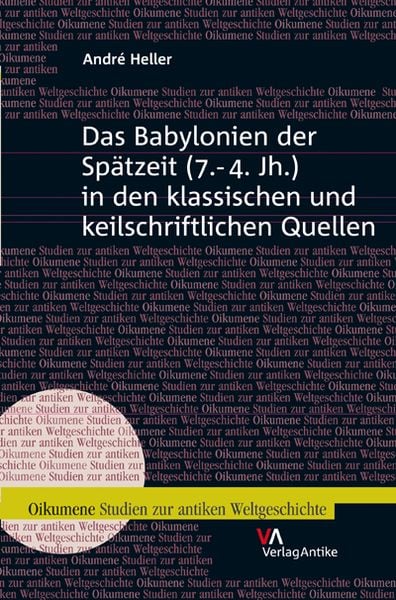 Produktbild: Das Babylonien der Sp&auml;tzeit (7.-4. Jh.) in den klassischen und keilschriftlichen Quellen