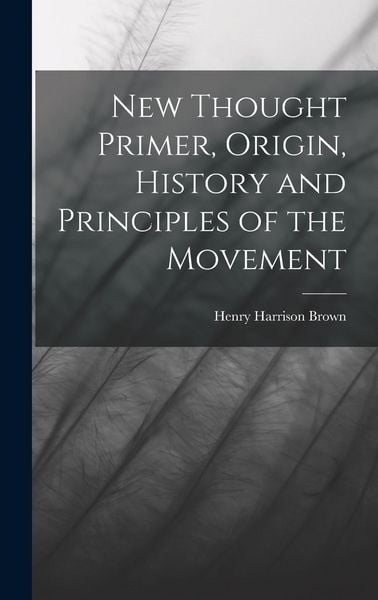 Produktbild: New Thought Primer, Origin, History and Principles of the Movement