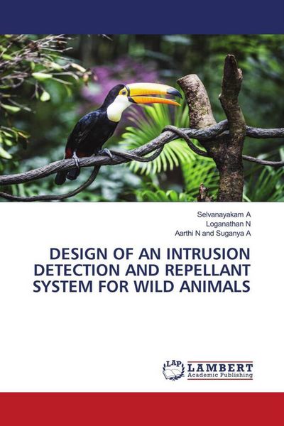 Produktbild: Design Of An Intrusion Detection and Repellant System For Wild Animals
