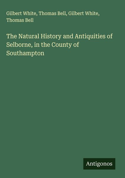 Produktbild: The Natural History and Antiquities of Selborne, in the County of Southampton