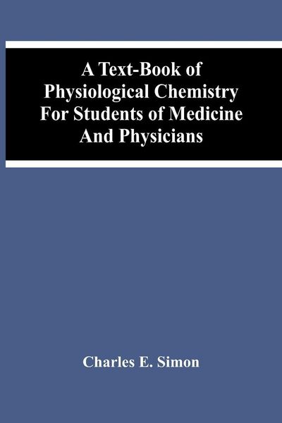 Produktbild: A Text-Book Of Physiological Chemistry For Students Of Medicine And Physicians