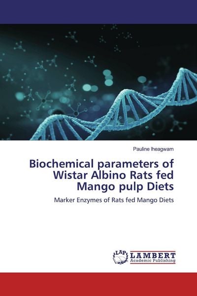 Produktbild: Biochemical parameters of Wistar Albino Rats fed Mango pulp Diets