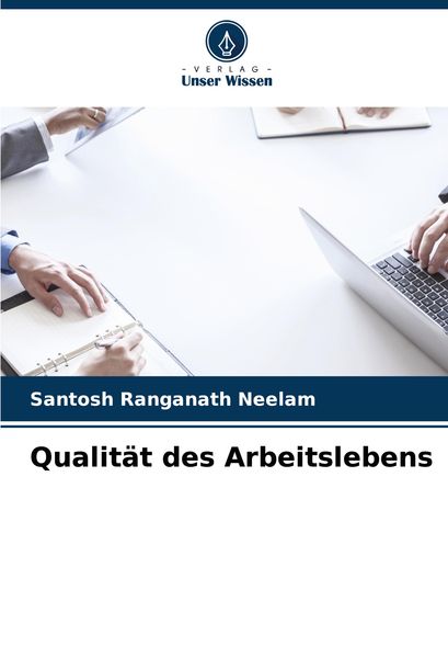 Qualität des Arbeitslebens, Taschenbuch von Santosh Ranganath Neelam, Verlag Unser Wissen, 9786208349233