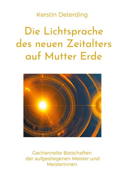 Produktbild: Die Lichtsprache des Neuen Zeitalters auf Mutter Erde