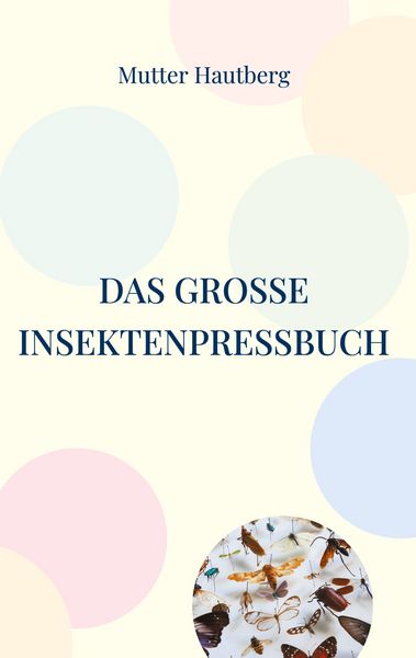 Produktbild: Das gro&szlig;e InsektenPressBuch