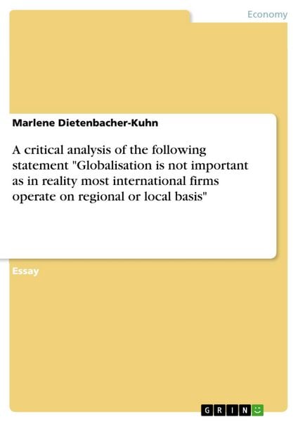 Produktbild: A critical analysis of the following statement "Globalisation is not important as in reality most international firms operate on regional or local bas