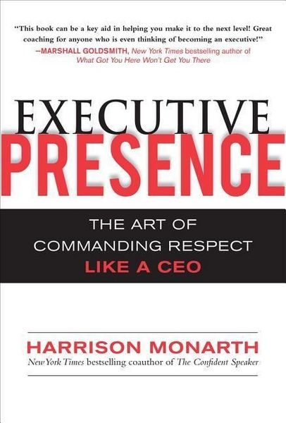 Produktbild: Monarth, H: Executive Presence: The Art of Commanding Respe