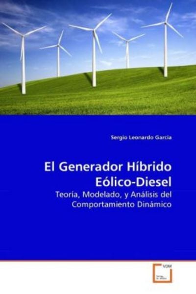 Garcia, S: Generador Híbrido Eólico-Diesel, Taschenbuch von Sergio Leonardo Garcia, VDM, 9783639275797