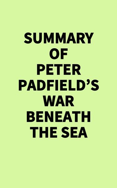 Produktbild: Summary of Peter Padfield's War Beneath the Sea