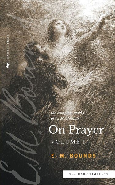 Produktbild: The Complete Works of E.M. Bounds On Prayer