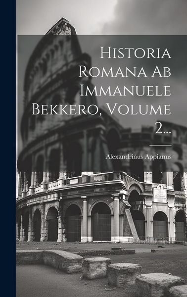 Produktbild: Historia Romana Ab Immanuele Bekkero, Volume 2...